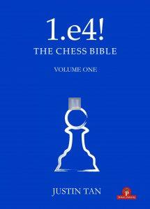 1.e4! The Chess Bible - Volume 1 - A Complete Repertoire for White