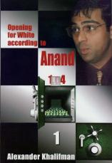 Opening for White According to Anand 1.e4 - Vol. I