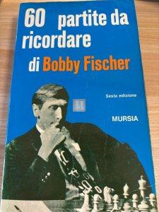 60 partite da ricordare - Bobby Fischer - 2a mano