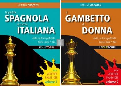 la partita SPAGNOLA, la partita ITALIANA + il Gambetto di Donna - serie aperture vol.1 e vol. 2