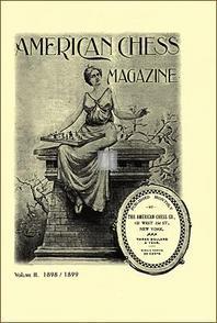 American Chess Magazine vol.2: June 1898 June 1899 - 2a mano