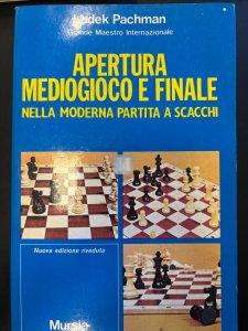 Apertura mediogioco e finale nella moderna partita a scacchi - 2a mano