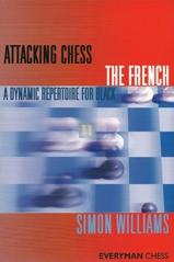 Attacking Chess: The French, a dynamic repertoire for Black