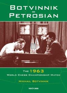 Botvinnik - Petrosian - The 1963 World Chess Championship Match