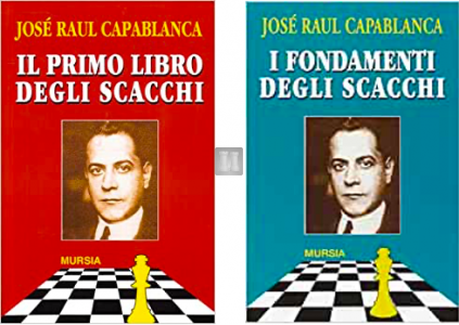 Capablanca, Il primo libro degli scacchi + I Fondamenti degli Scacchi
