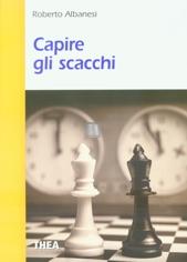 Capire gli scacchi (Roberto Albanesi) - 2nd hand