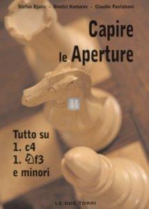 Capire le aperture vol.3, tutto su 1.c4, 1. Cf3 e altre minori