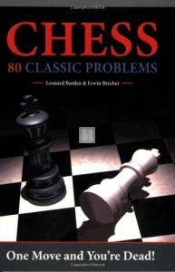 Chess: 80 Classic Problem, One Move and You're Dead!- 2nd hand