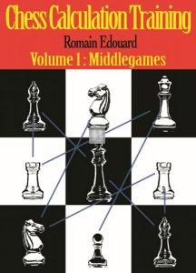 Chess Calculation Training - Volume 1: Middlegames 2nd Hand