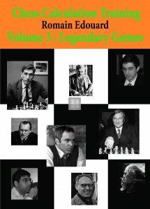 Chess Calculation Training, Volume 3: Legendary Games