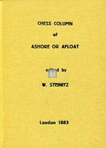 Chess Column of Ashore or Afloat Edited by Wilhelm Steinitz