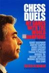 Chess Duels: my Games with the World Champions - 2nd hand like new
