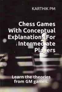 Chess Games With Conceptual Explanations for Intermediate Players - 2nd hand