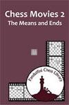 Chess Movies 2 - The means and ends - 2nd Hand