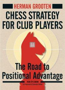 Chess Strategy for Club Players - The Road to Positional Advantage