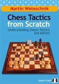 Chess Tactics from Scratch - UCT 2nd Edition by Martin Weteschnik