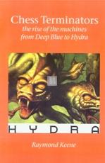 Chess Terminators - The rise of the machines from Deep Blue to Hydra