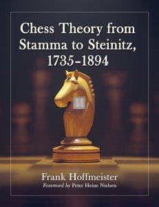 Chess Theory from Stamma to Steinitz, 1735-1894