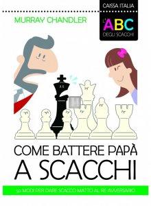 L'ABC degli scacchi. Come battere papà a scacchi