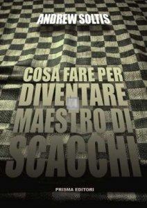 Cosa fare per diventare Maestro di scacchi - 2a mano