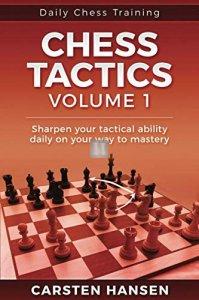 Daily Chess Tactics Training - Volume 1: 404 Puzzles to Improve Your Tactical Vision