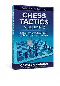 Chess Tactics - Volume 2: Sharpen your tactical ability daily on your way to mastery