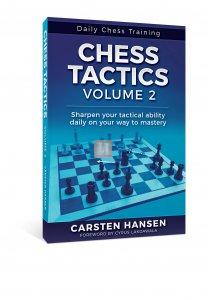 Daily Chess Tactics - Volume 2: Sharpen your tactical ability daily on your way to mastery