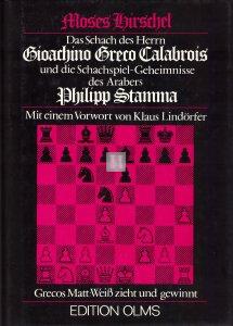 Das Schach des Herrn Gioachino Greco Calabrois und die Schachspiel-Geheimnisse des Arabers Philipp Stamma - 2nd hand
