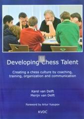 Developing chess talent - Creating a chess culture by coaching, training, organization and communication