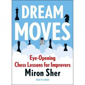 Dream Moves, Eye-Opening Chess Lessons for Improvers