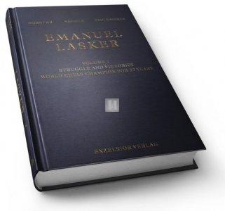 Emanuel Lasker Volume 1: Struggle and Victories: World Chess Champion for 27 Years