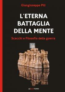 L'Eterna Battaglia della Mente - Scacchi e filosofia della guerra