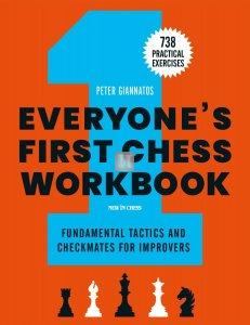 Everyone's First Chess Workbook Fundamental Tactics and Checkmates for Improvers – 738 Practical Exercises