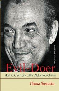 Evil-Doer: Half a Century with Viktor Korchnoi