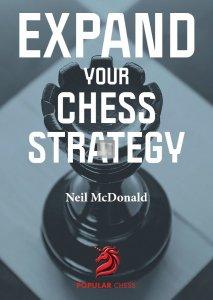 Expand Your Chess Strategy - Take your results and rating to the next level and beyond!