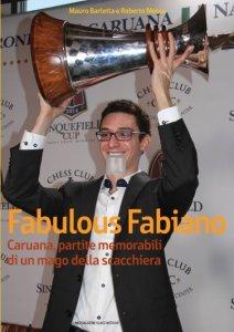 Fabulous Fabiano. Caruana, partite memorabili di un mago della scacchiera