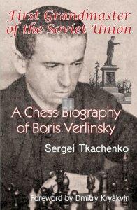 First Grandmaster of the Soviet Union: A Chess Biography of Boris Verlinsky