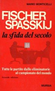 Fischer - Spasskij, la sfida del secolo - 2a mano