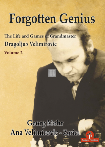 Forgotten Genius -The Life and Games of Grandmaster D. Velimirovic – Volume 2 - Hardcover