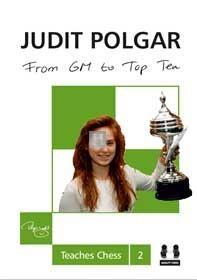From GM to Top Ten - Judit Polgar Teaches Chess 2