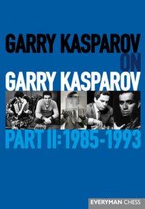 Garry Kasparov on Garry Kasparov - Part 2: 1985-1993