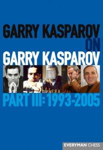 Garry Kasparov on Garry Kasparov, Part 3: 1993-2005 (paperback)