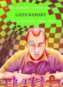 Gata Kamsky - Chess Gamer, Volume 2: The Return 2004-2013