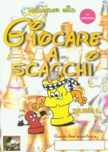 Giocare a scacchi vol.1