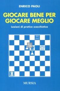 Giocare bene per giocare meglio