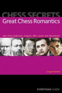 Great Chess Romantics: Learn from Anderssen, Chigorin, Reti, Larsen and Morozevich