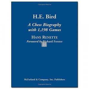H.E. Bird: A Chess Biography with 1,198 Games