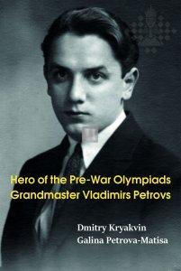 Hero of the Pre-War Olympiads: Grandmaster Vladimirs Petrovs