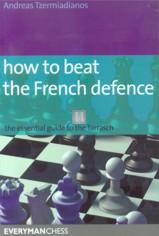 How to Beat the French Defence: The Essential Guide to the Tarrasch - 2nd hand