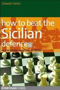 How to Beat the Sicilian Defence: an anti-Sicilian repertoire for White - 2nd hand